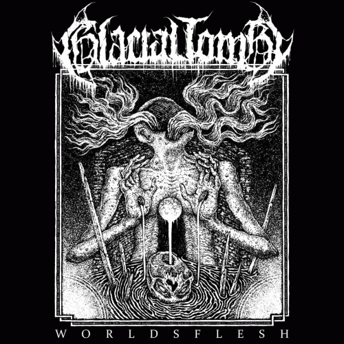 Glacial Tomb : Worldsflesh